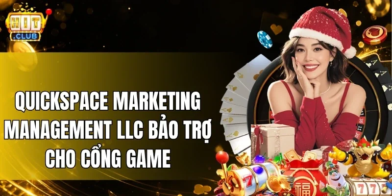 Quickspace Marketing Management LLC bảo trợ cho cổng game